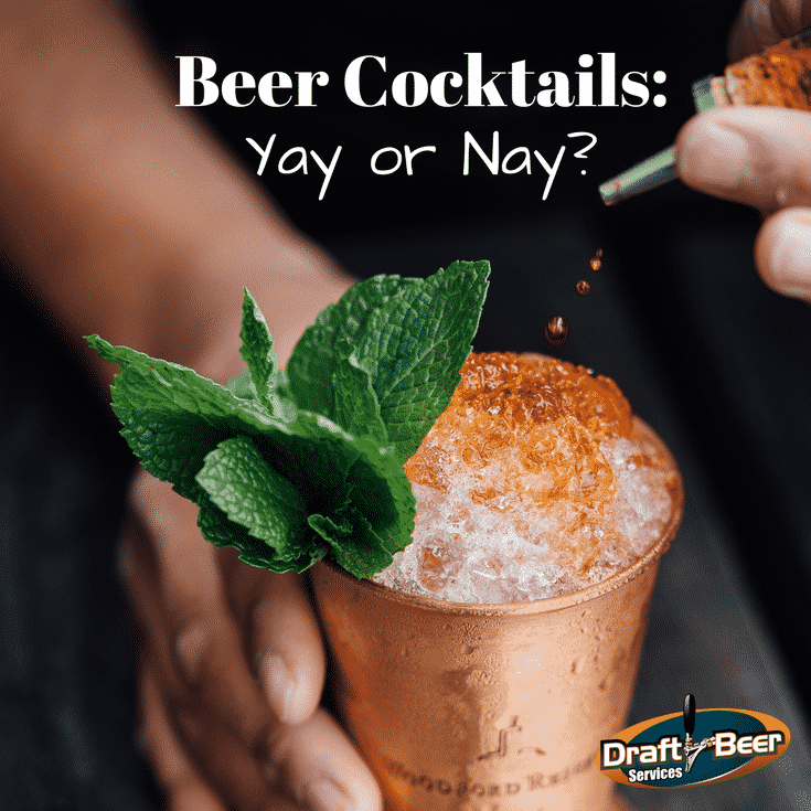 Beer Cocktails – Yay or Nay?
